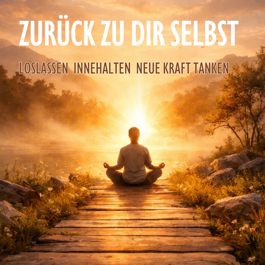 Zurück zu dir selbst | Freitag | 25.09.26 |18.30 - 19.30 Uhr |