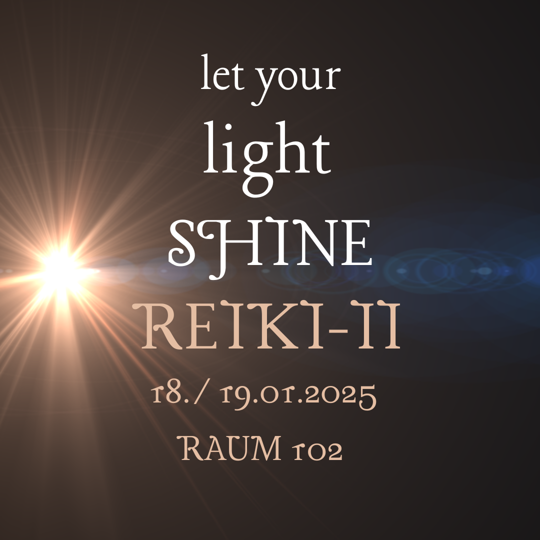 Reiki II Seminar | Samstag/Sonntag | 18.-19.01.2025 | jeweils 10-17 Uhr |